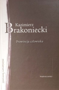 Kazimierz Brakoniecki, Prowincja człowieka