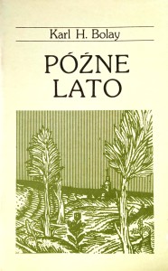 Karl Bolay, Późne lato