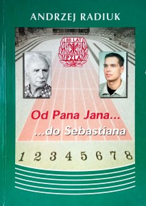 Andrzej Radiuk, Od Pana Jana do Sebastiana