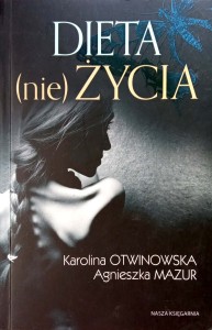 Karolina Otwinowska, Dieta (nie) życia