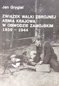 Jan Grygiel, Związek Walki Zbrojnej Armia Krajowa w obwodzie zamojskim 1939- 1944