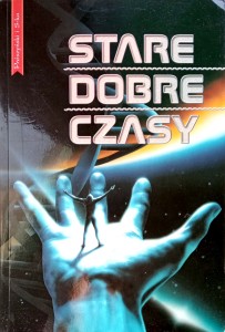 Gardner Dozois, Stare dobre czasy Antologia opowiadań science fiction