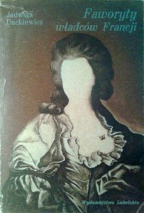 Jadwiga Dackiewicz, Faworyty władców Francji