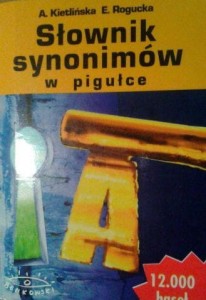 A.Kietlińska E.Rogucka, Słownik synonimów w pigułce