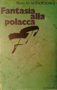 Maria Kuncewiczowa, Fantasia alla polacca