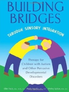 P.Aquilla, Building Bridges Through Sensory Integration: Therapy for Children with Autism and Other Pervasive Developmental Disorders