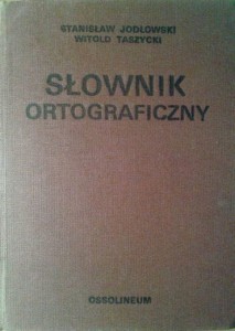 Słownik ortograficzny, S.Jodłowski W.Taszycki