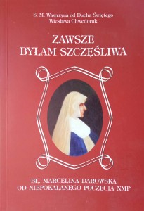Zawsze byłam szczęśliwa Marcelina Darowska