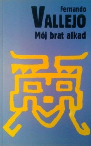 Fernando Vallejo, Mój brat alkad