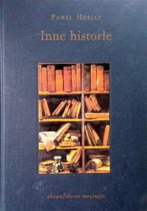 Paweł Huelle, Inne historie