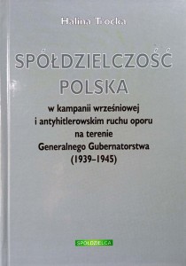 Halina Trocka, Spółdzielczość polska w kampanii wrześniowej i antyhitlerowskim ruchu oporu na terenie Generalnego Gubernatorstwa