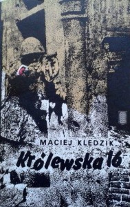 Maciej Kledzik, Królewska 16