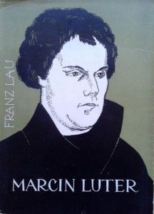 Franz Lau, Marcin Luter