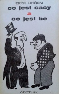 Eryk Lipiński, Co jest cacy a co jest be