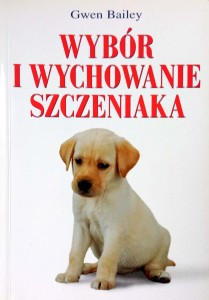Gwen Bailey, Wybór i wychowanie szczeniaka