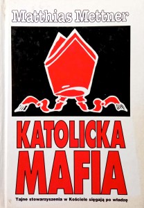 Matthias Mettner, Katolicka mafia