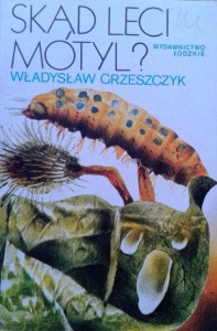 Władysław Grzeszczyk, Skąd leci motyl?