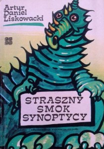 Artur Daniel Liskowacki, Straszny smok Synoptycy