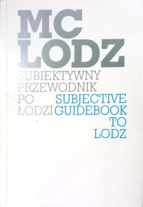 MC Lodz Subiektywny przewodnik po Łodzi