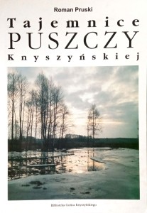 Roman Pruski, Tajemnice Puszczy Knyszyńskiej
