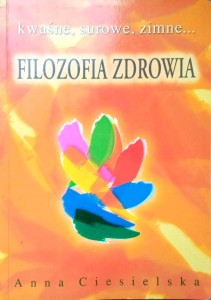 Anna CIesielska, Filozofia zdrowia