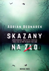 Adrian Bednarek, Skazany na zło