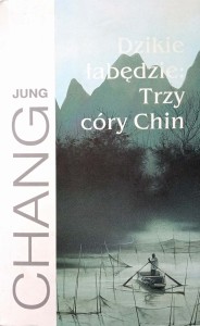 Jung Chang, Dzikie łabędzie Trzy córy Chin