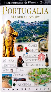 Portugalia Madera i Azory Przewodniki Wiedzy i Życia