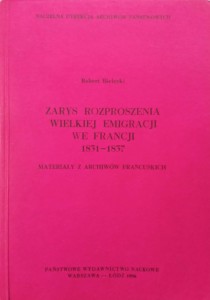 Robert Bielecki, Zarys rozproszenia Wielkiej Emigracji we Francji 1831- 1837