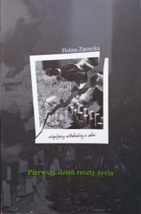 Halina Zarzecka, Pierwszy dzień reszty życia