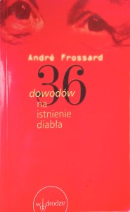 Andre Frossard, 36 dowodów na istnienie diabła
