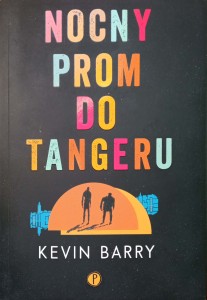 Kevin Barry, Nocny prom do Tangeru