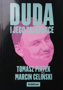 Tomasz Piątek, Duda i jego tajemnice