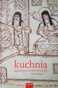 Mykoła Mańko, Kuchnia klasztorów prawosławnych