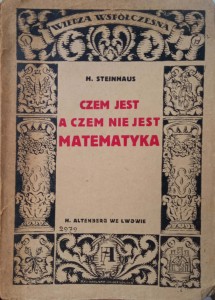 Hugo Steinhaus, Czem jest a czem nie jest matematyka