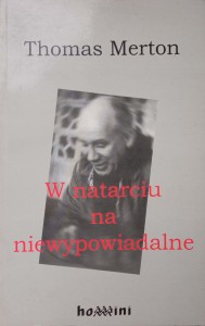 Thomas Merton, W natarciu na niewypowiadalne