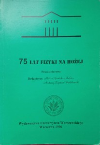 Kicińska-Habior, 75 lat fizyki na Hożej
