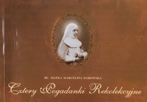 Marcelina Darowska, Cztery Pogadanki Rekolekcyjne