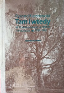 Ryszard Kiersnowski, Tam i wtedy