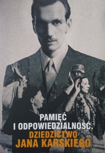 Eugeniusz Smolar, Pamięć i odpowiedzialność Dziedzictwo Jana Karskiego