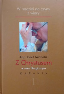 Józef Michalik, Z Chrystusem w roku liturgicznym