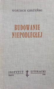 Wojciech Giełżyński, Budowanie Niepodległej