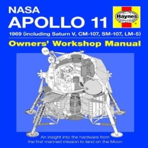 Christopher Riley Phil Dolling, Apollo 11 Manual: An Insight into the Hardware from the First Manned Mission to Land on the Moon