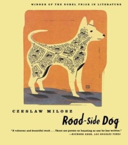 Czesław Miłosz Robert Hass, Road-Side Dog