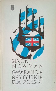 Simon Newman, Gwarancje brytyjskie dla Polski