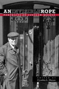 red.Cynthia L.Haven, An Invisible Rope: Portraits of Czeslaw Milosz