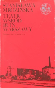 Stanisława Mrozińska, Teatr wśród ruin Warszawy