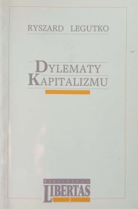 Ryszard Legutko, Dylematy kapitalizmu