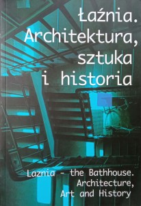 Paweł Leszkowicz, Łaźnia Architektura, sztuka i historia