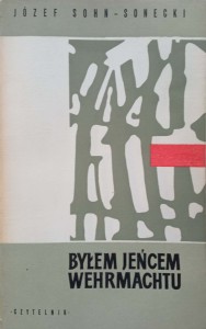 Józef Sohn- Sonecki, Byłem jeńcem Wehrmachtu